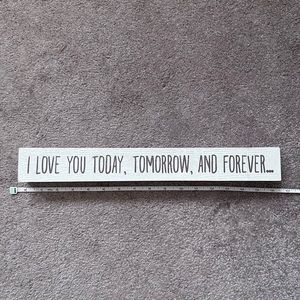 I love you today tomorrow and forever